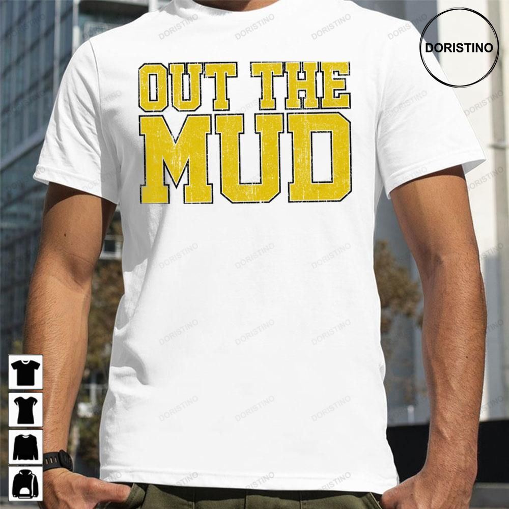 Out The Mud Awesome Shirts